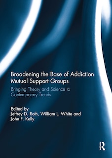 Couverture_Broadening the Base of Addiction Mutual Support Groups