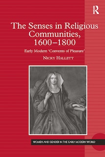 Front cover_The Senses in Religious Communities, 1600-1800