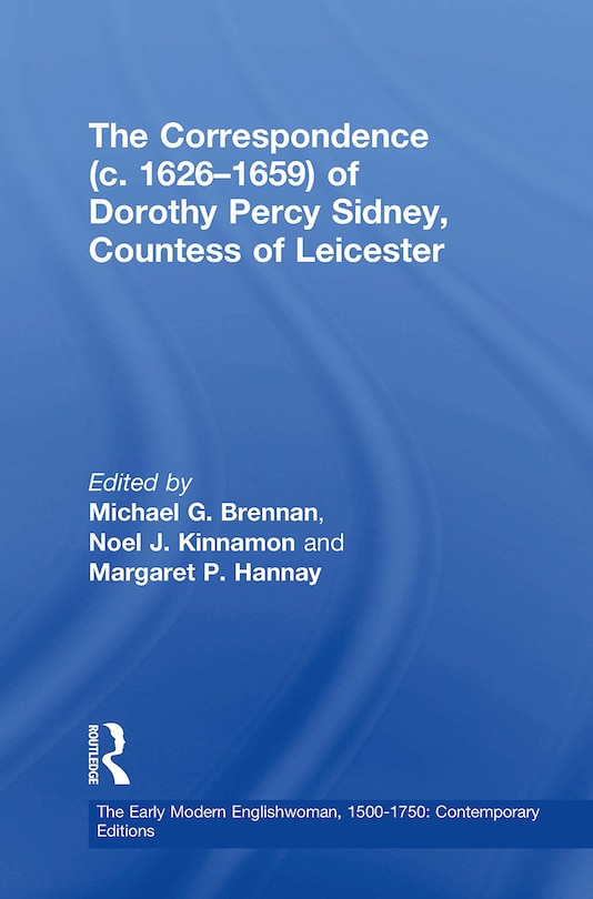 Front cover_The Correspondence (c. 1626'1659) of Dorothy Percy Sidney, Countess of Leicester