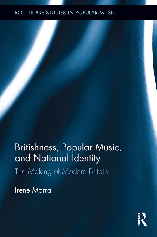 Front cover_Britishness, Popular Music, and National Identity