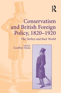 Front cover_Conservatism and British Foreign Policy, 1820-1920