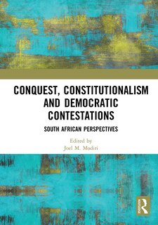 Front cover_Conquest, Constitutionalism and Democratic Contestations