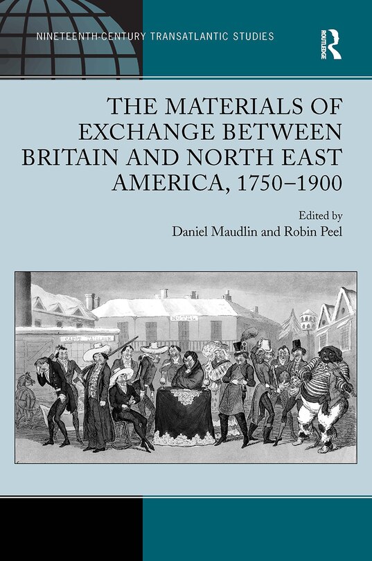 Front cover_The Materials of Exchange between Britain and North East America, 1750-1900