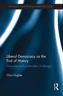 Couverture_Liberal Democracy as the End of History