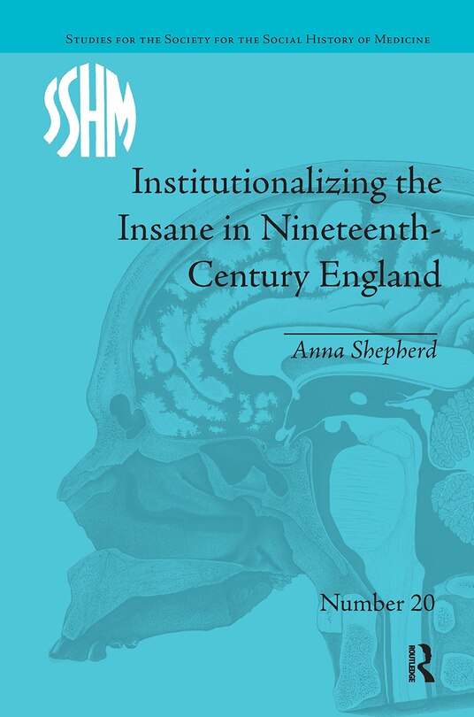 Front cover_Institutionalizing the Insane in Nineteenth-Century England