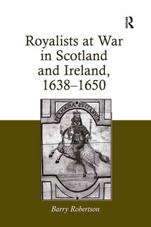 Front cover_Royalists at War in Scotland and Ireland, 1638'1650