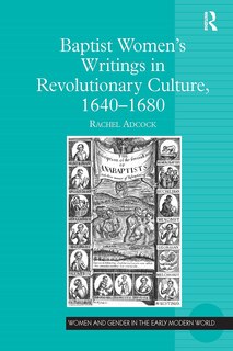 Front cover_Baptist Women's Writings in Revolutionary Culture, 1640-1680