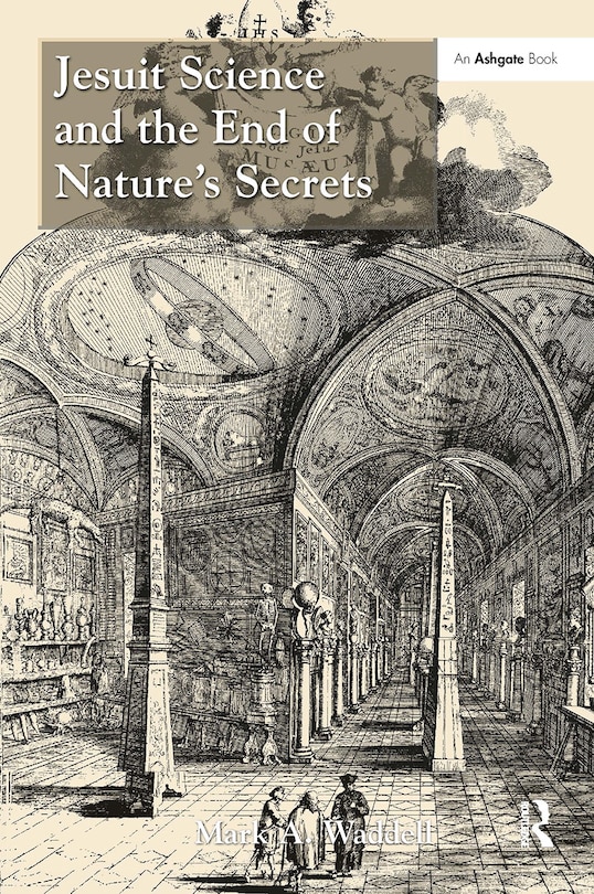 Couverture_Jesuit Science and the End of Nature's Secrets