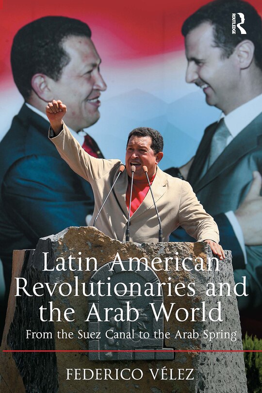 Front cover_Latin American Revolutionaries and the Arab World