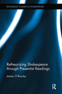 Couverture_Retheorizing Shakespeare through Presentist Readings