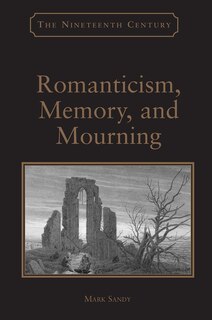 Front cover_Romanticism, Memory, and Mourning
