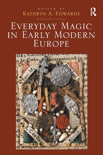 Couverture_Everyday Magic in Early Modern Europe