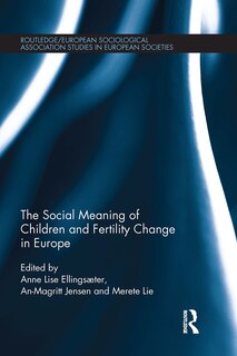 Front cover_The Social Meaning of Children and Fertility Change in Europe