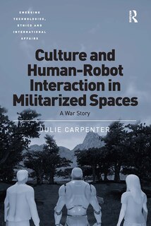 Front cover_Culture and Human-Robot Interaction in Militarized Spaces