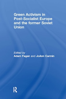 Front cover_Green Activism in Post-Socialist Europe and the Former Soviet Union