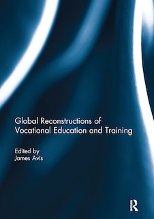 Front cover_Global Reconstructions of Vocational Education and Training