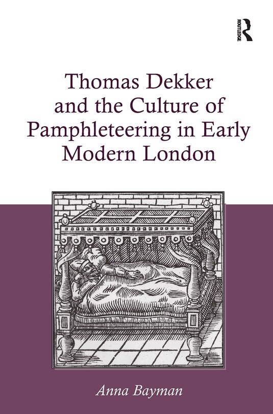 Front cover_Thomas Dekker and the Culture of Pamphleteering in Early Modern London