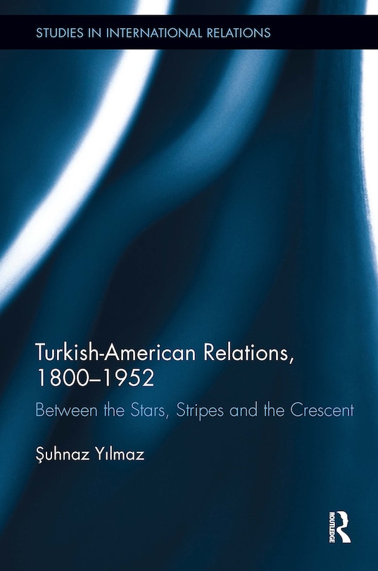 Couverture_Turkish-American Relations, 1800-1952