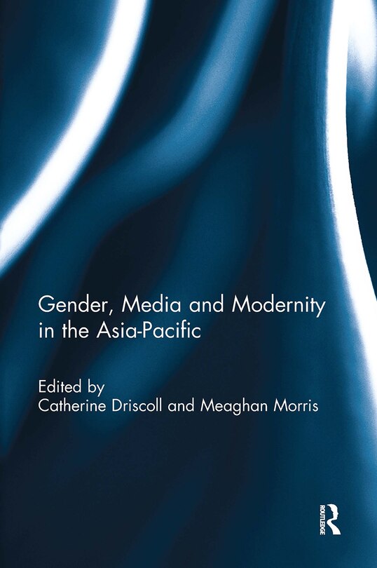 Front cover_Gender, Media and Modernity in the Asia-Pacific