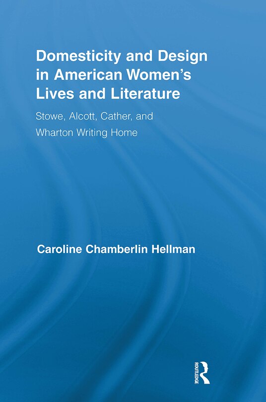 Couverture_Domesticity and Design in American Women's Lives and Literature