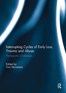 Front cover_Interrupting Cycles of Early Loss, Trauma and Abuse