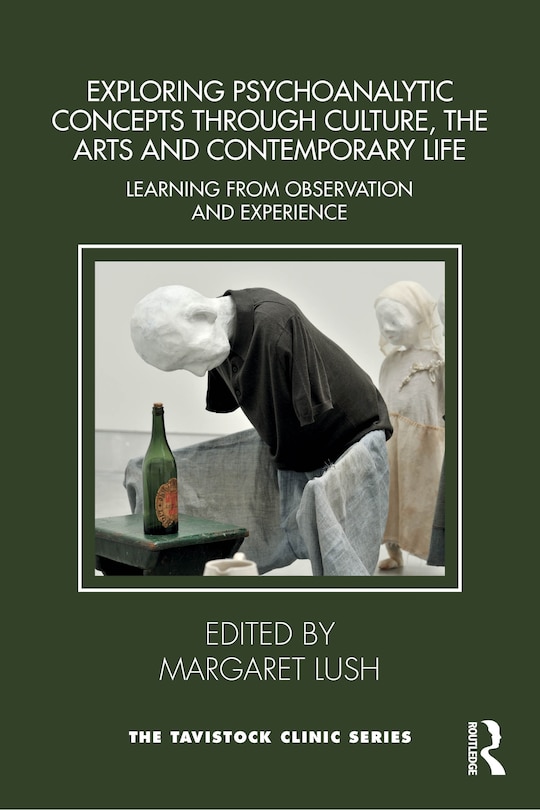Front cover_Exploring Psychoanalytic Concepts through Culture, the Arts and Contemporary Life