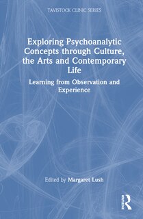 Couverture_Exploring Psychoanalytic Concepts through Culture, the Arts and Contemporary Life