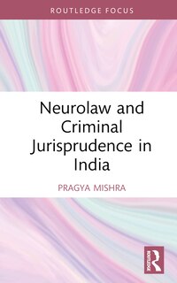 Front cover_Neurolaw and Criminal Jurisprudence in India
