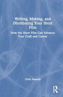 Couverture_Writing, Making, and Distributing Your Short Film