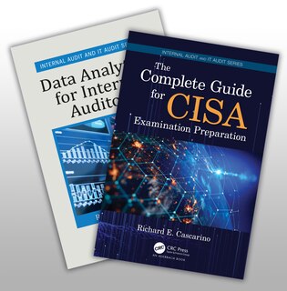 Front cover_The Complete Guide for CISA Examination Preparation and Data Analytics for Internal Auditors Set