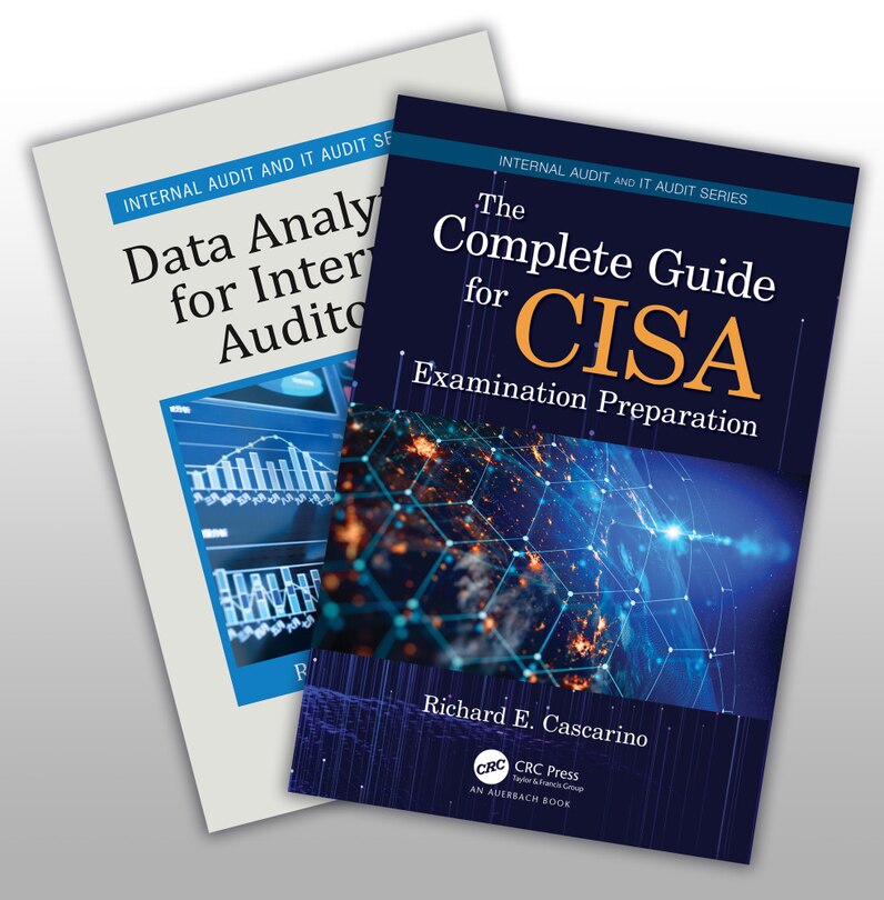 Front cover_The Complete Guide for CISA Examination Preparation and Data Analytics for Internal Auditors Set