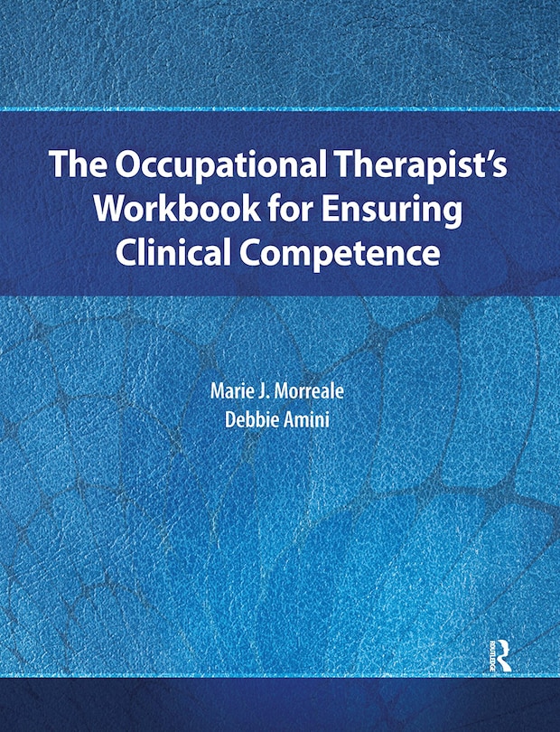 Front cover_The Occupational Therapist's Workbook for Ensuring Clinical Competence