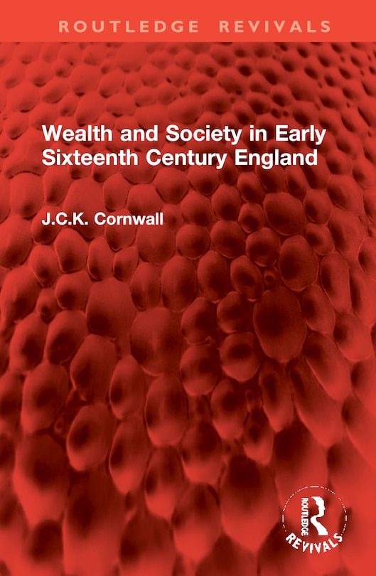 Front cover_Wealth and Society in Early Sixteenth Century England
