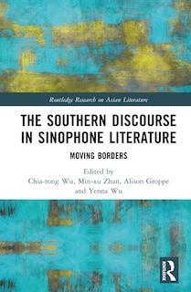 Front cover_The Southern Discourse in Sinophone Literature