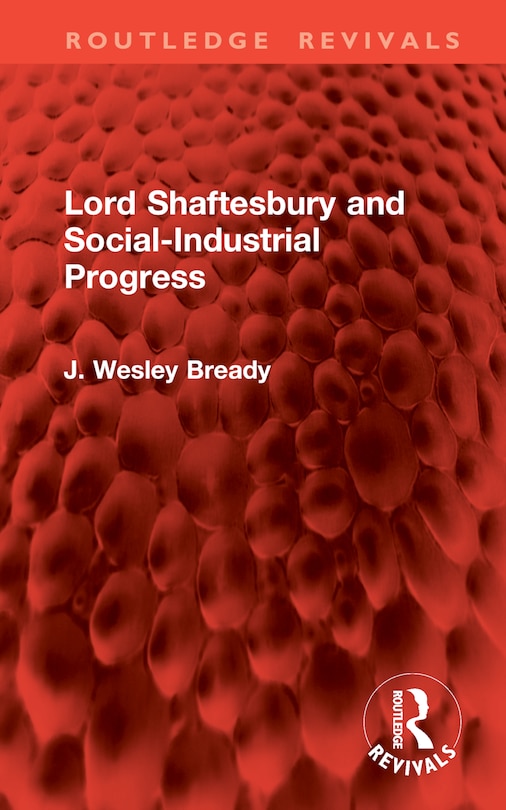Front cover_Lord Shaftesbury and Social-Industrial Progress