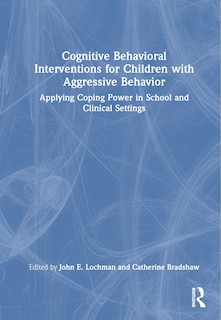 Front cover_Cognitive Behavioral Interventions for Children with Aggressive Behavior