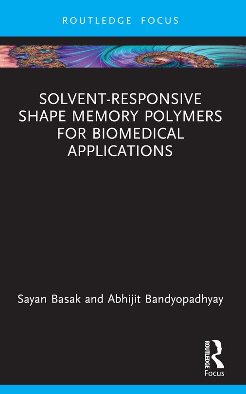 Solvent-responsive Shape Memory Polymers For Biomedical Applications ...