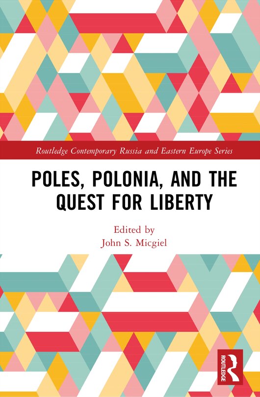 Front cover_Poles, Polonia, and the Quest for Liberty