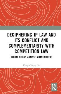 Couverture_Deciphering IP Law and its Conflict and Complementarity with Competition Law