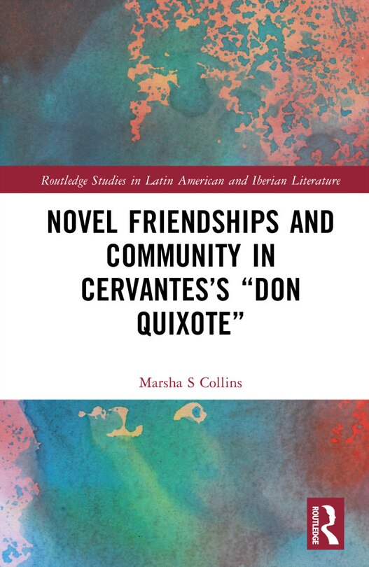 Front cover_Novel Friendships and Community in Cervantes's Don Quixote