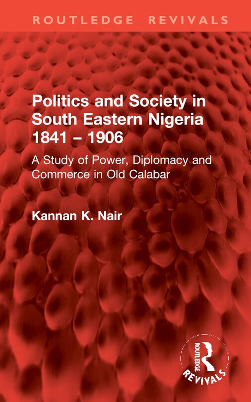 Couverture_Politics and Society in South Eastern Nigeria 1841 - 1906