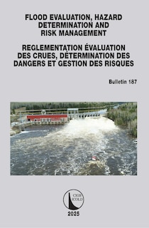 Couverture_FLOOD EVALUATION, HAZARD DETERMINATION AND RISK MANAGEMENT / EVALUATION DES CRUES, DETERMINATION DES DANGERS ET GESTION DES RISQUES