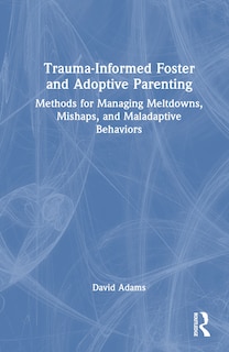 Couverture_Trauma-Informed Foster and Adoptive Parenting
