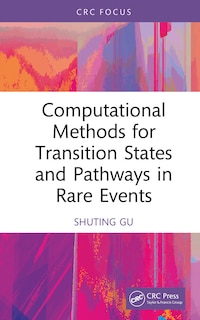 Front cover_Computational Methods for Transition States and Pathways in Rare Events