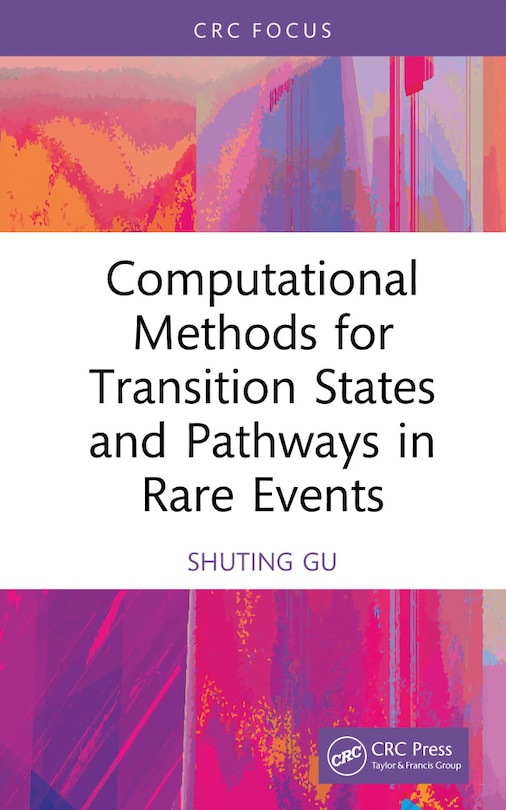 Front cover_Computational Methods for Transition States and Pathways in Rare Events