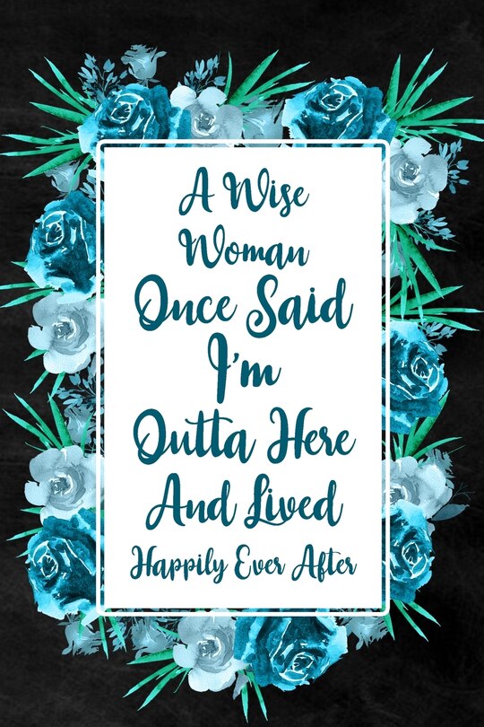 Front cover_I'm Outta Here and Lived Happily Ever After