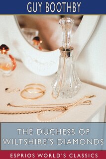 Couverture_The Duchess of Wiltshire's Diamonds (Esprios Classics)