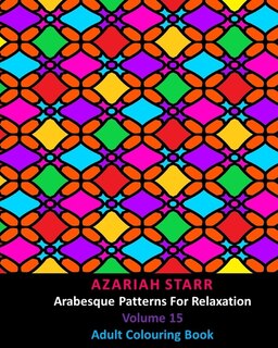 Front cover_Arabesque Patterns For Relaxation Volume 15