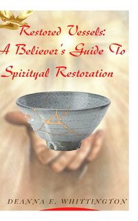 Couverture_Restored Vessels - A Believer's Guide to Spiritual Restoration