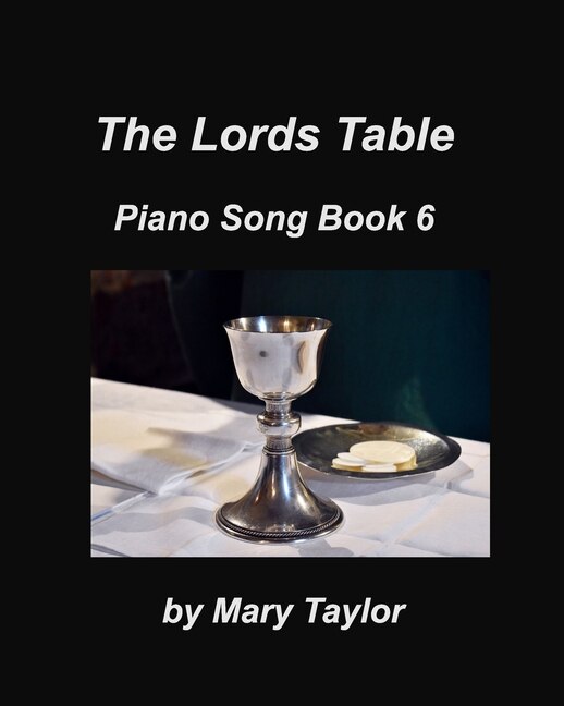 Front cover_The Lords Table Piano Song Book 6